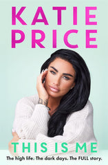 This Is Me: THE INSTANT NO.1 BESTSELLER by Katie Price