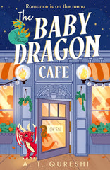 The Baby Dragon Cafe by A. T. Qureshi
