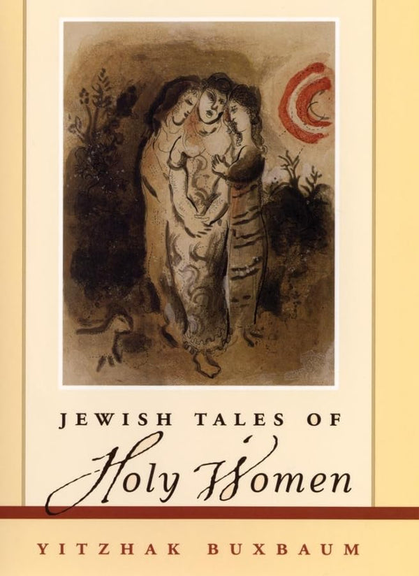 Jewish Tales of Holy Women by Yitzhak Buxbaum