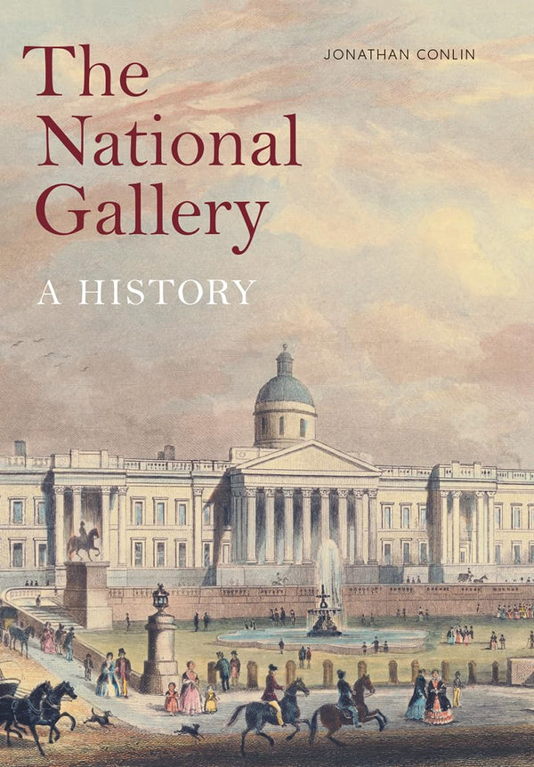 The National Gallery: A History by Jonathan Conlin