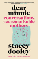 Dear Minnie: Conversations with Remarkable Mothers: 3 by Stacey Dooley