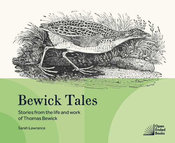 Bewick Tales: Stories from the life and work of Thomas Bewick by Sarah Lawrance