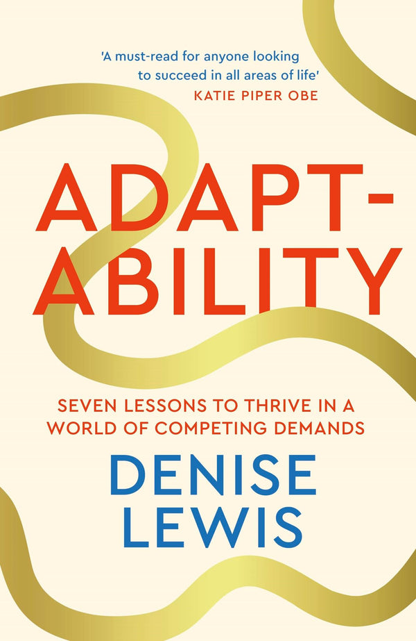 Adaptability: Seven Lessons to Thrive in a World of Competing Demands by Denise Lewis DBE - used book at Perkology Books