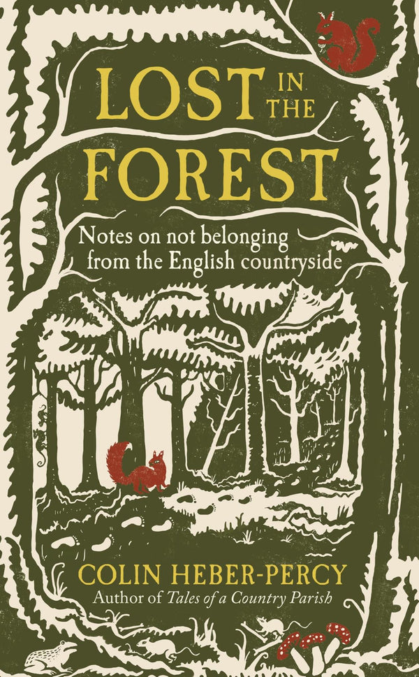 Lost in the Forest: Notes on not belonging from the English countryside by Colin Heber-Percy - used book at Perkology Books