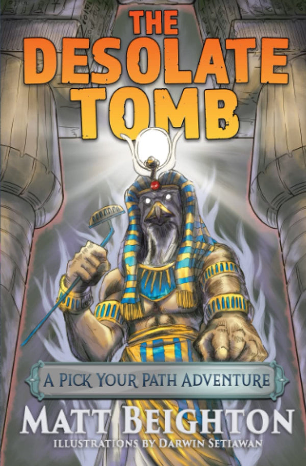 The Desolate Tomb: A Pick Your Path Adventure: 2 (Pick Your Path Adventures) by Matt Beighton