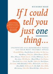 If I Could Tell You Just One Thing...: Encounters with Remarkable People by Richard Reed - used book at Perkology Books
