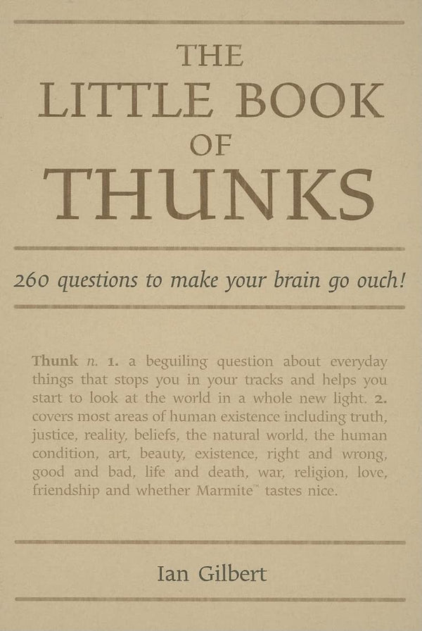 The Little Book of Thunks: 260 Questions to Make Your Brain Go Ouch! by Ian Gilbert
