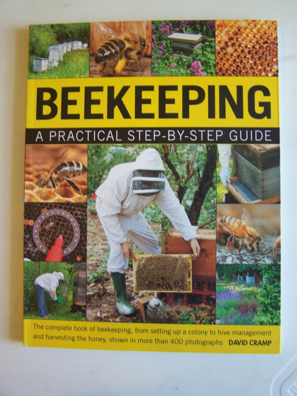 The Complete Step-by-step Book of Beekeeping: A Practical Guide to Beekeeping by David. Cramp