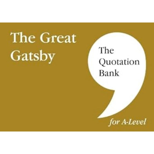 The Quotation Bank: The Great Gatsby A-Level Revision and Study Guide for