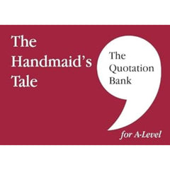 The Quotation Bank: The Handmaid's Tale A-Level Revision and Study Guide for