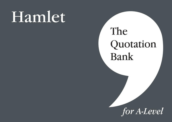 The Quotation Bank: Hamlet A-Level Revision and Study Guide for English