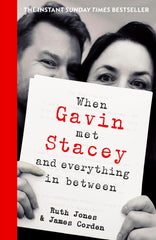 When Gavin Met Stacey and Everything in Between *No Dust Jacket*