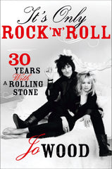 IT'S ONLY ROCK 'N' ROLL: Thirty Years with a Rolling Stone