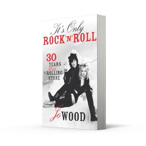 IT'S ONLY ROCK 'N' ROLL: Thirty Years with a Rolling Stone