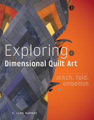 Exploring Dimensional Quilt Art: Stitch, Fold, Embellish