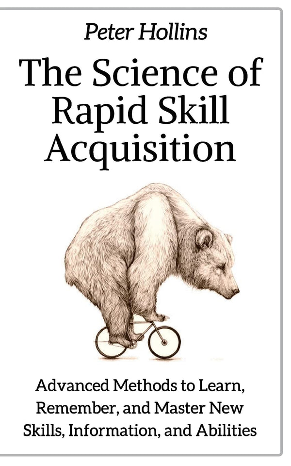 The Science of Rapid Skill Acquisition
