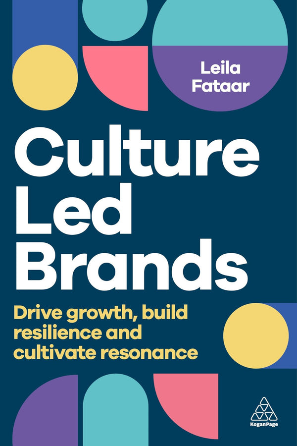 Culture-Led Brands: Drive Growth, Build Resilience & Cultivate Resonance *Signed