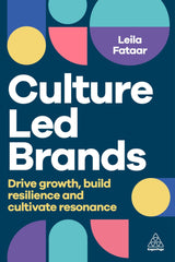 Culture-Led Brands: Drive Growth, Build Resilience & Cultivate Resonance *Signed