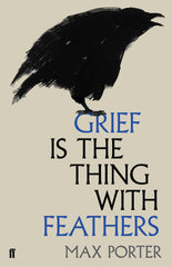 Grief is the Thing with Feathers 1st Edition 2nd Printing