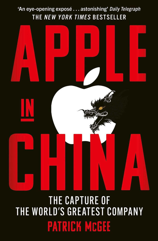 Apple in China: The Capture of the World's Greatest Company