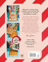 Upside Down Cooking: LAYER, BAKE, FLIP A Brand New Way to Cook in One Tray