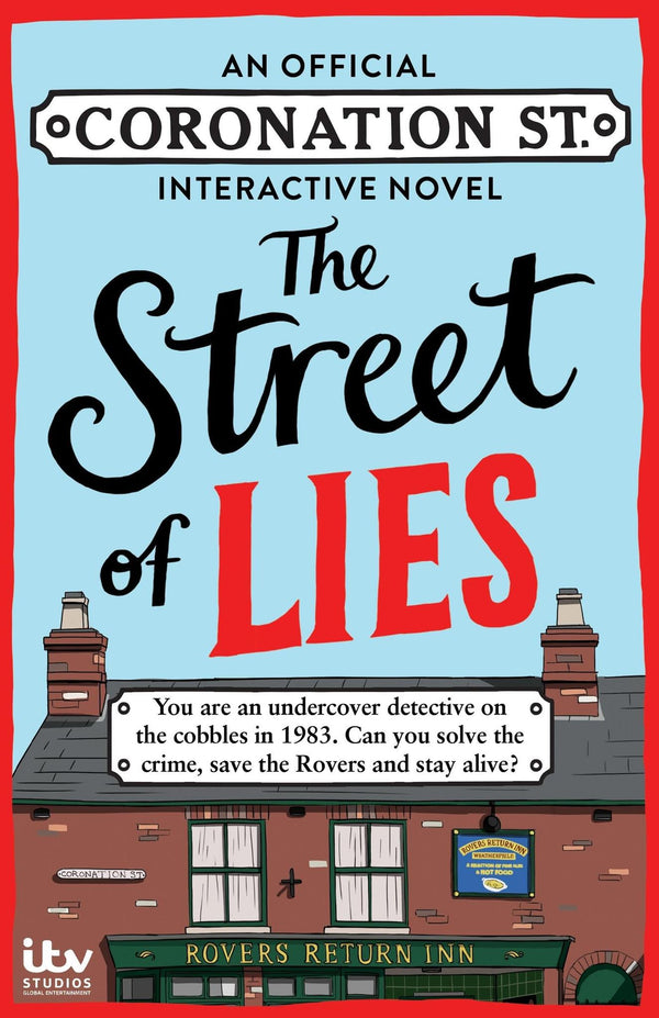 The Street of Lies: An Official Coronation Street Interactive Novel