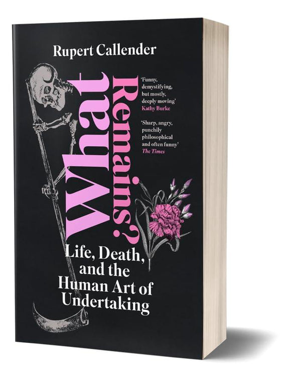 What Remains?: Life, Death and the Human Art of Undertaking