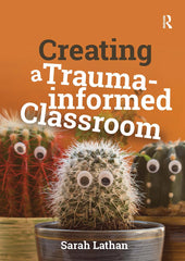 Creating a Trauma-informed Classroom (Critical Teaching)