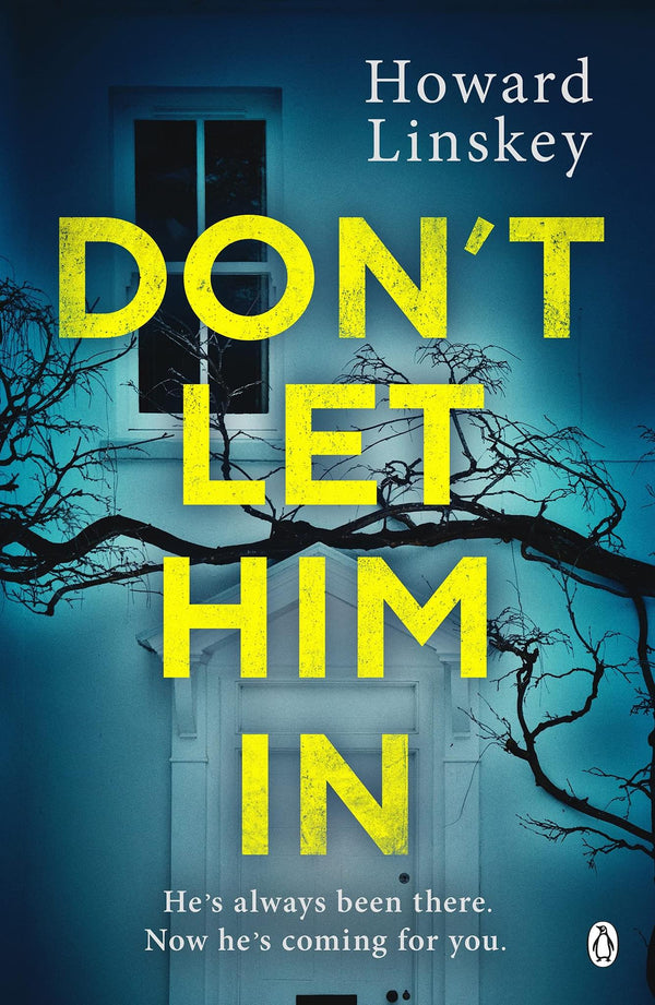 Don't Let Him In: The gripping psychological thriller by Howard Linskey