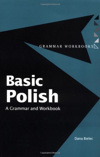 Basic Polish: A Grammar and Workbook (Grammar Workbooks)