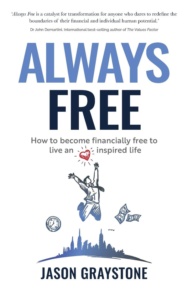Always Free: How to become financially free to live an inspired life