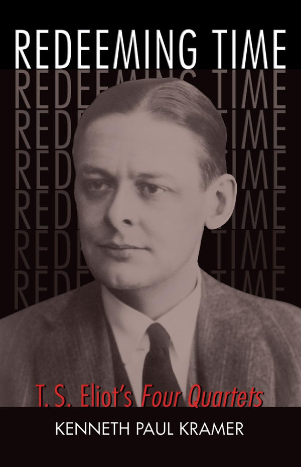 Redeeming Time: T.S. Eliot's Four Quartets