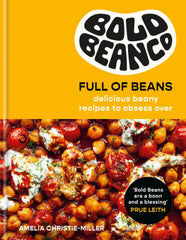 Full of Beans: Delicious Beany Recipes to Obsess Over