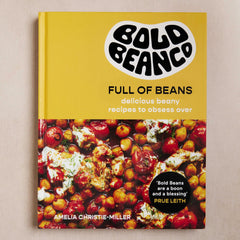 Full of Beans: Delicious Beany Recipes to Obsess Over