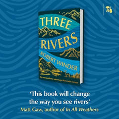 Three Rivers: The Extraordinary Waterways That Made Europe -
