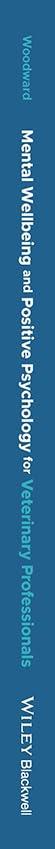 Mental Wellbeing and Positive Psychology for Veterinary Professionals