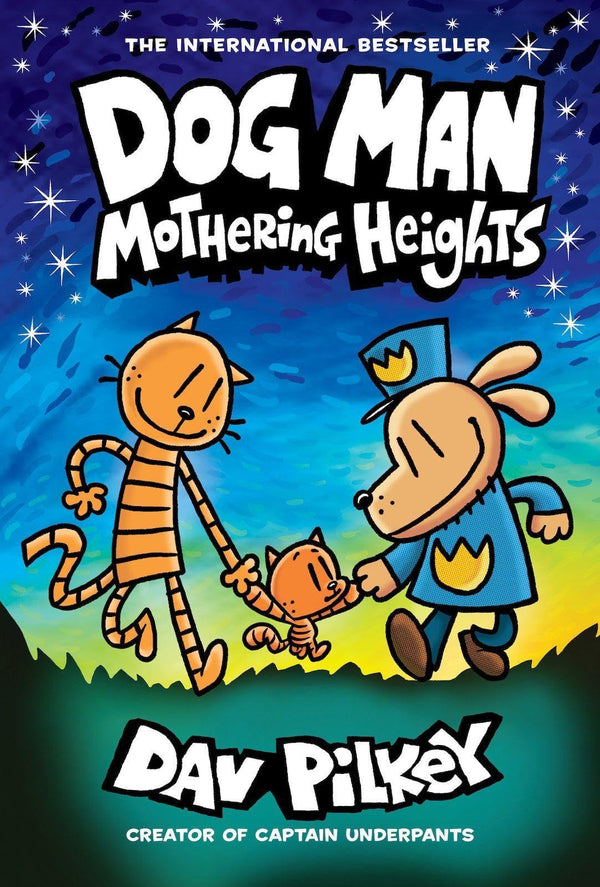 Dog Man 10: Mothering Heights (the latest book in the million-copy selling Dog
