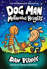 Dog Man 10: Mothering Heights (the latest book in the million-copy selling Dog