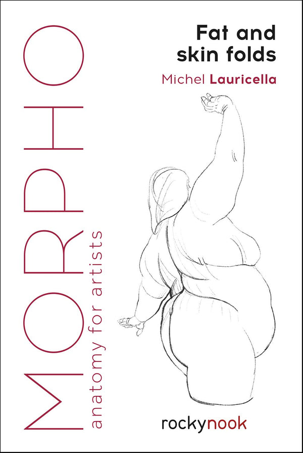 Morpho: Fat and Skin Folds: Anatomy for Artists: 4 (Morpho: Anatomy for Artists)