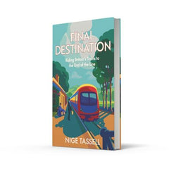 Final Destination: Riding Britain’s Trains to the End of the Line