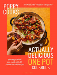 Poppy Cooks: The Actually Delicious One Pot Cookbook: