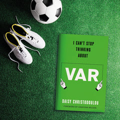 I Can't Stop Thinking About VAR: Forward by Jonathan Wilson