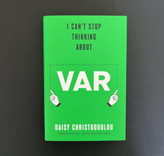 I Can't Stop Thinking About VAR: Forward by Jonathan Wilson