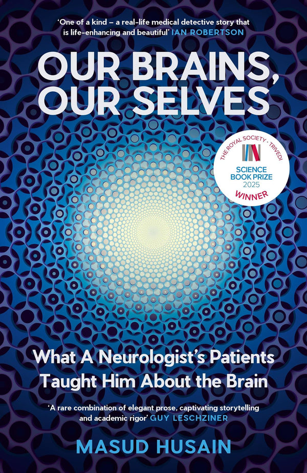Our Brains, Our Selves: WINNER OF THE ROYAL SOCIETY TRIVEDI SCIENCE BOOK PRIZE