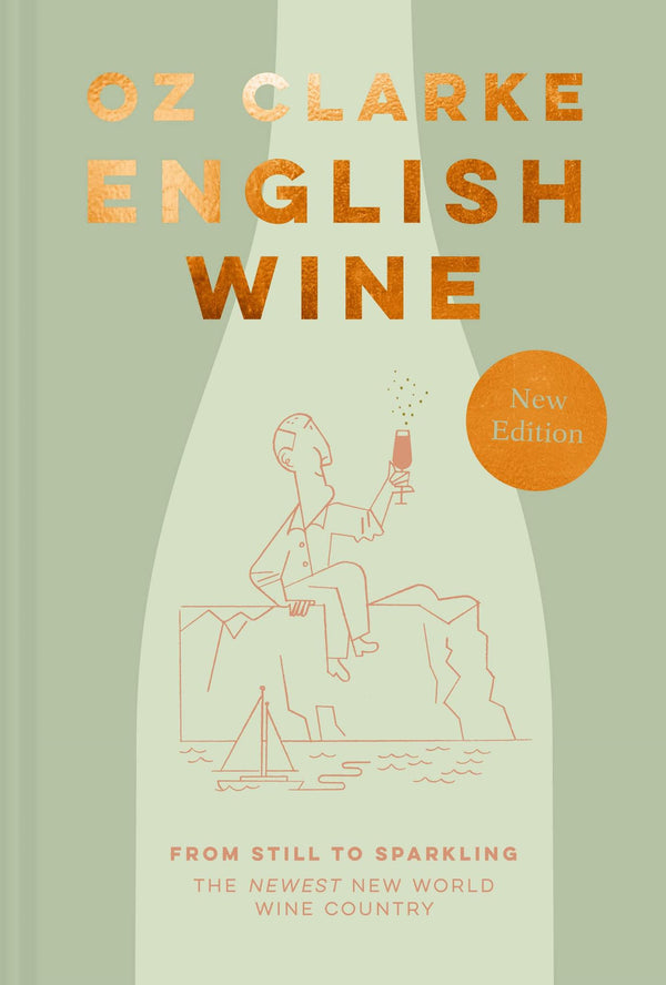 English Wine: The ultimate guide to discovering English Wine from award-winning