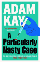 A Particularly Nasty Case by Adam Kay