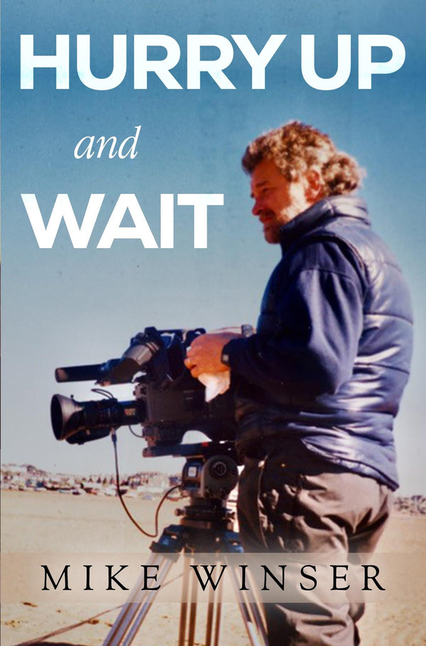 Hurry Up and Wait by Mike Winser