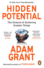Hidden Potential: The Science of Achieving Greater Things