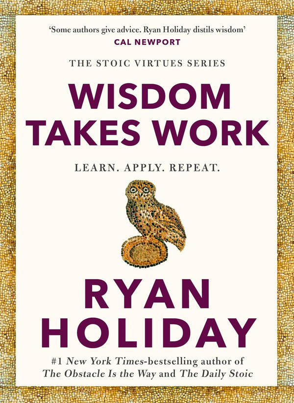 Wisdom Takes Work: THE INSTANT NEW YORK TIMES BESTSELLER from the author of THE