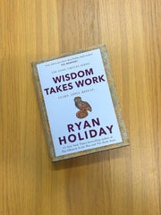 Wisdom Takes Work: THE INSTANT NEW YORK TIMES BESTSELLER from the author of THE